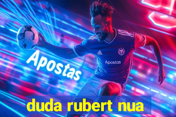 duda rubert nua